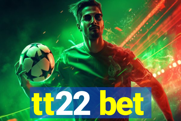 tt22 bet
