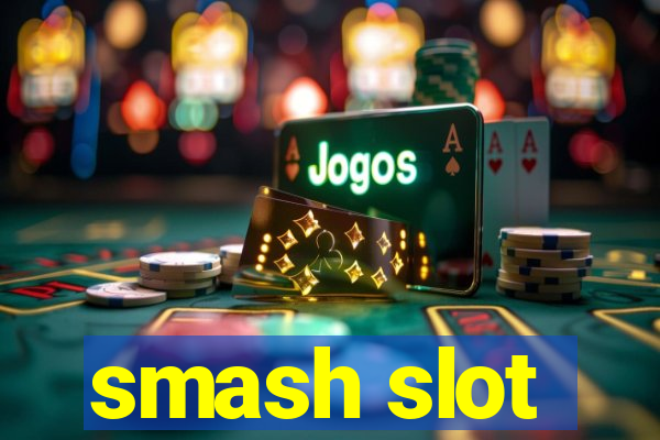 smash slot