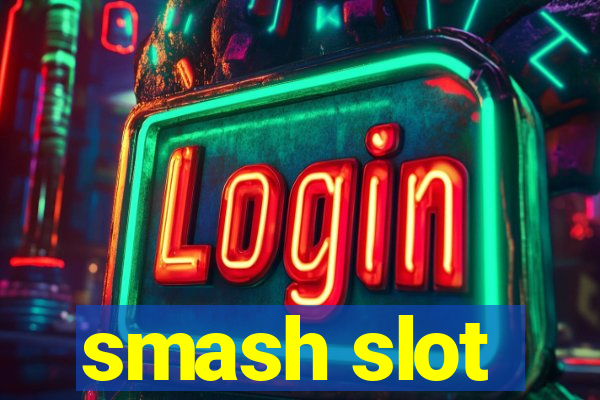 smash slot