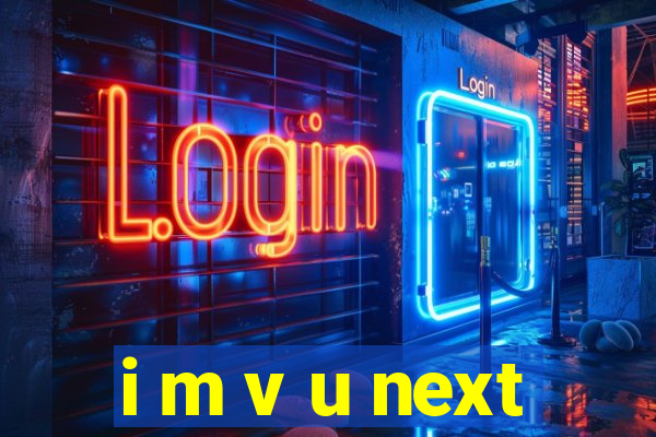 i m v u next