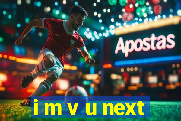 i m v u next