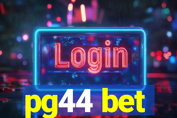 pg44 bet
