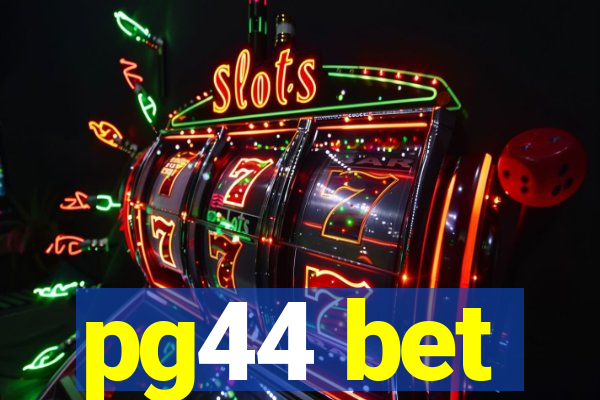 pg44 bet