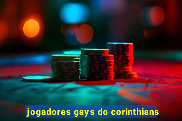 jogadores gays do corinthians