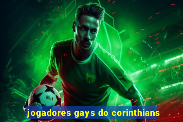 jogadores gays do corinthians