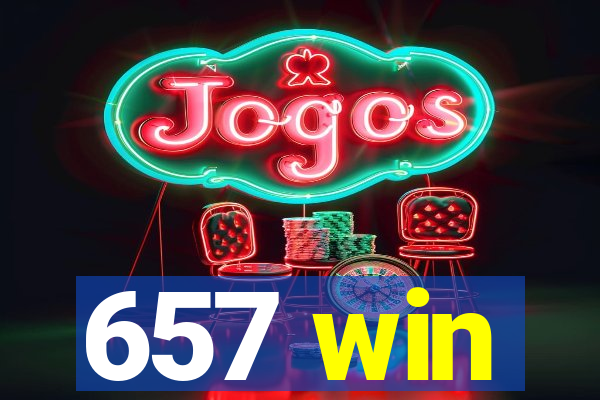 657 win