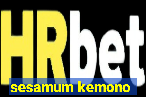 sesamum kemono
