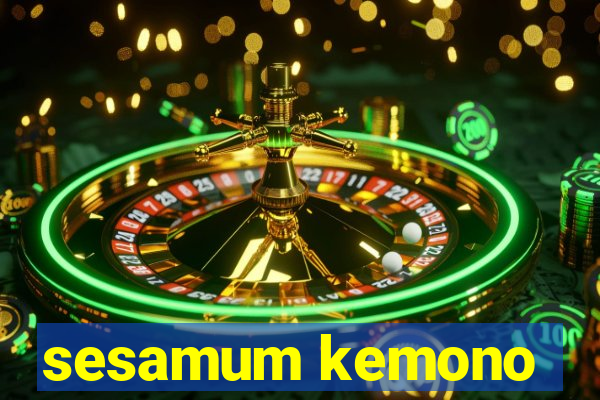 sesamum kemono