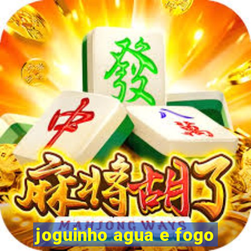 joguinho agua e fogo