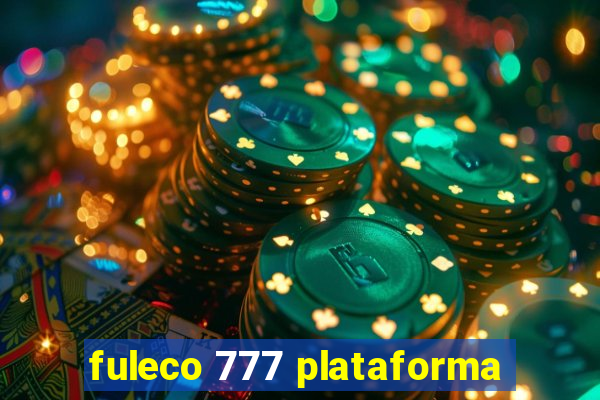 fuleco 777 plataforma