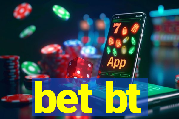 bet bt