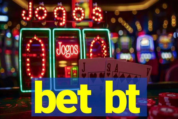 bet bt