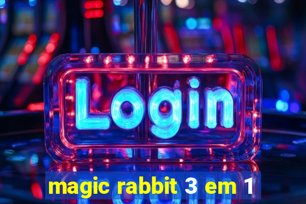 magic rabbit 3 em 1
