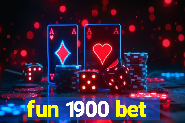 fun 1900 bet