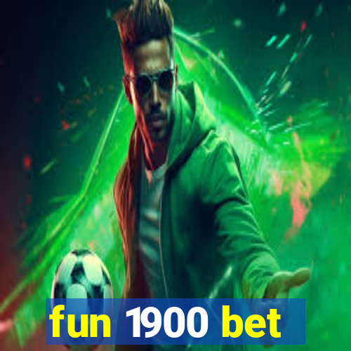 fun 1900 bet