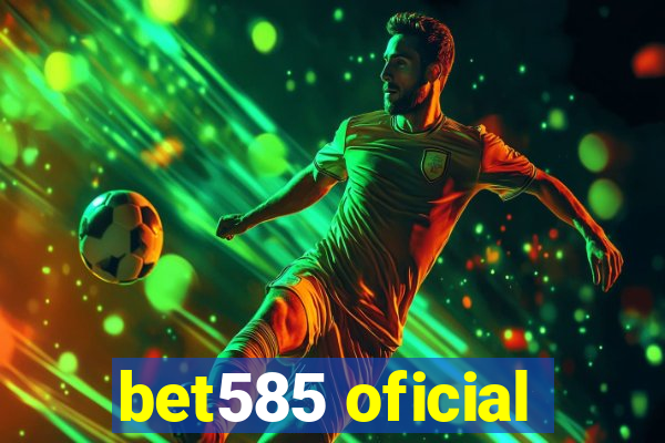 bet585 oficial