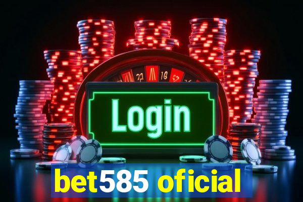 bet585 oficial
