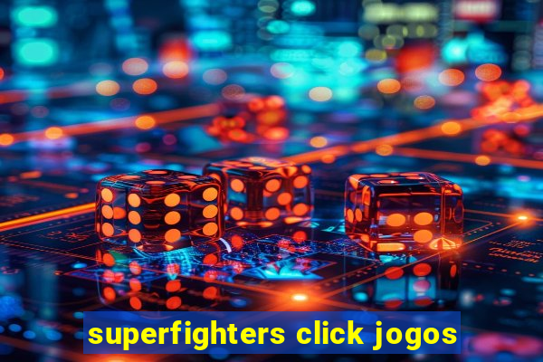 superfighters click jogos