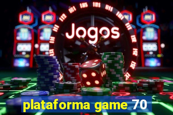 plataforma game 70