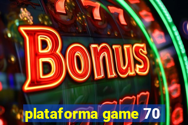 plataforma game 70