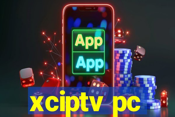 xciptv pc