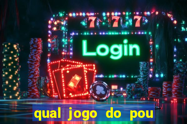 qual jogo do pou da mais dinheiro