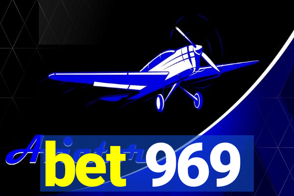 bet 969