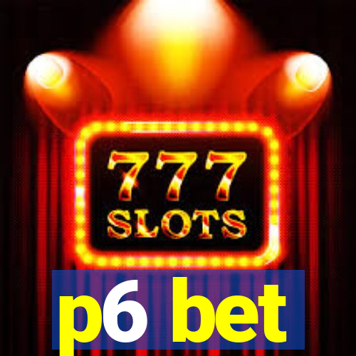 p6 bet