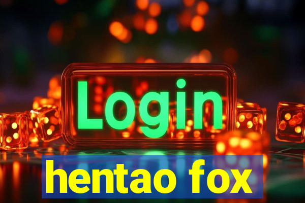 hentao fox