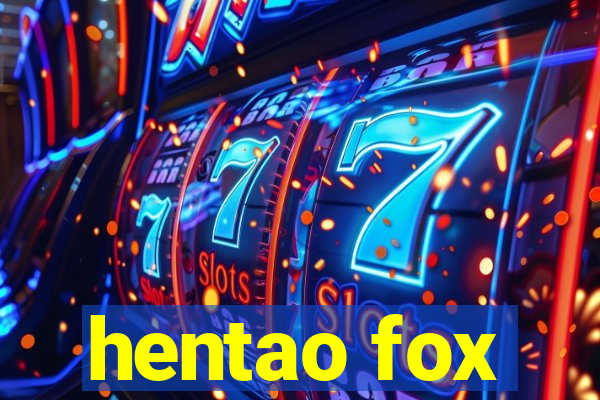 hentao fox