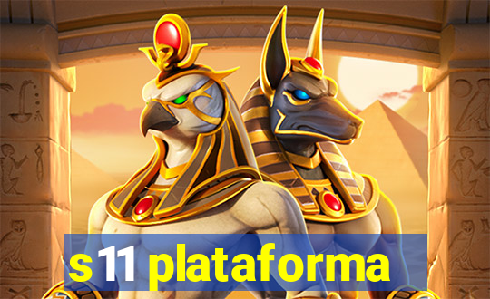 s11 plataforma