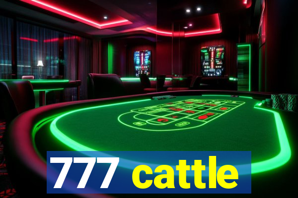 777 cattle
