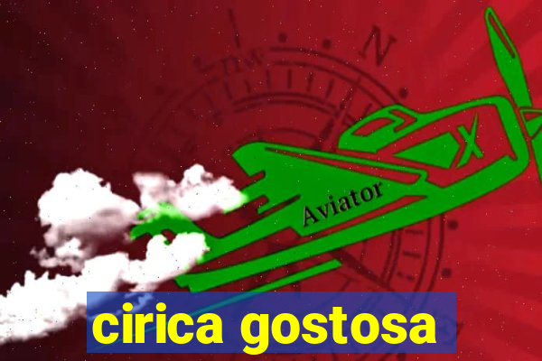cirica gostosa