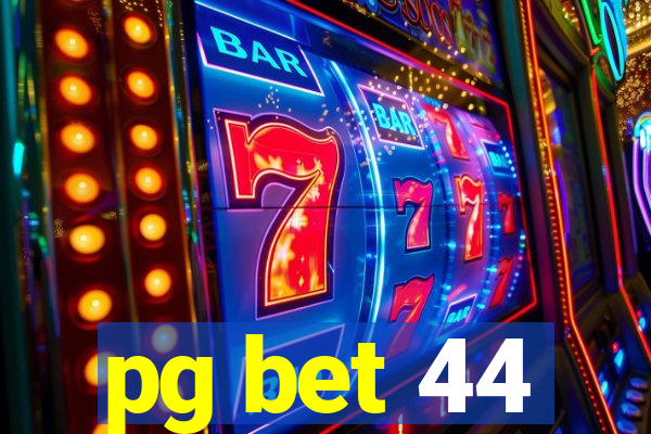 pg bet 44