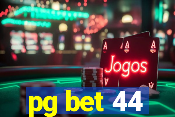pg bet 44