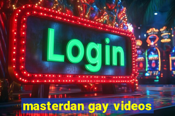 masterdan gay videos