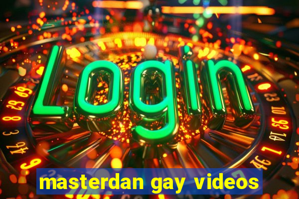 masterdan gay videos