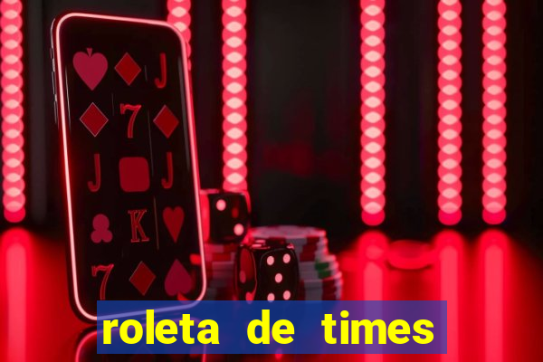 roleta de times brasileiros serie a 2024