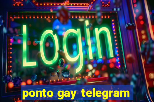 ponto gay telegram