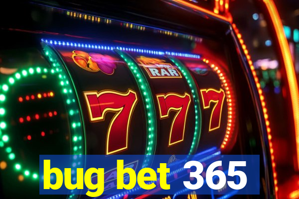 bug bet 365