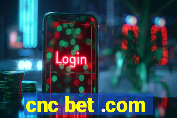 cnc bet .com