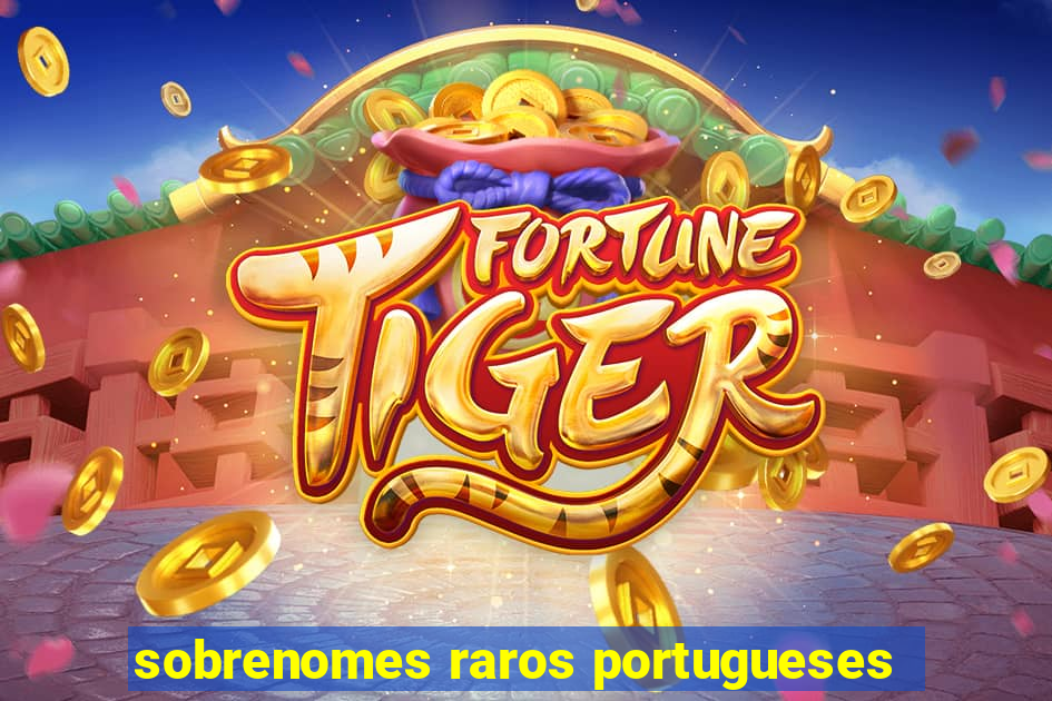 sobrenomes raros portugueses