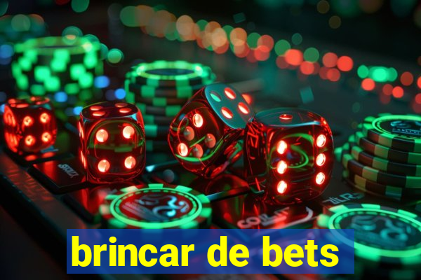 brincar de bets