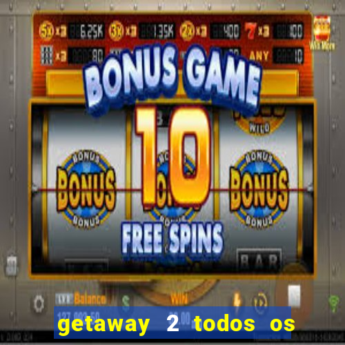 getaway 2 todos os carros 2024