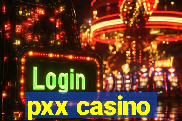 pxx casino