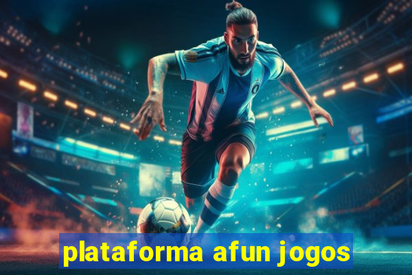 plataforma afun jogos