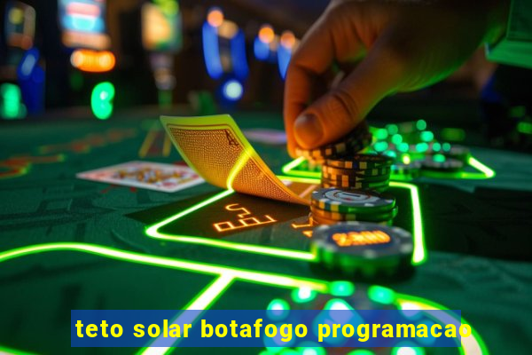 teto solar botafogo programacao
