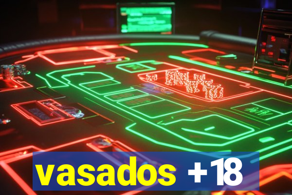 vasados +18