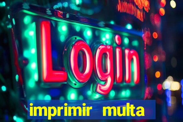 imprimir multa detran mg