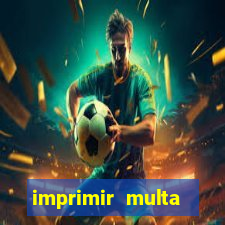 imprimir multa detran mg